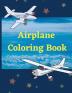 Airplane Coloring Book: Awesome Coloring Book for Kids with 40 Beautiful Coloring Pages of Airplanes Fighter Jets Helicopters and More