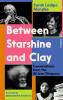 BETWEEN STARSHINE AND CLAY