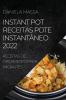 Instant Pot Receitas Pote Instantâneo 2022: Receitas De Orçamento Para Iniciantes (Portuguese Edition)