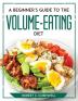 A Beginner's Guide to the Volume-Eating Diet