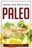 HELPING YOUR HEALTH WITH PALEO