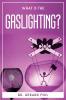 What is the Gaslighting?