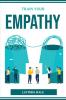 TRAIN YOUR EMPATHY