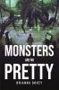 MONSTERS ARE NO PRETTY