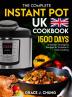 The Complete Instant Pot UK Cookbook