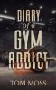 Diary of a Gym Addict