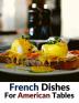 French Dishes For American Tables