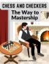 Chess and Checkers - The Way to Mastership