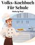 Volks-Kochbuch F��r Schule