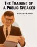 The Training of a Public Speaker