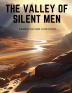 The Valley of Silent Men