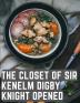 The Closet of Sir Kenelm Digby Knight Opened