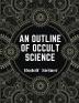 An Outline of Occult Science