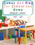 Games And Play For School and Home