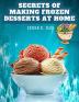 Secrets of Making Frozen Desserts at Home