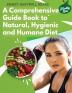 A Comprehensive Guide Book to Natural Hygienic and Humane Diet