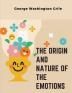 The Origin and Nature of the Emotions