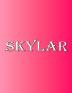 Skylar: 100 Pages 8.5 X 11 Personalized Name on Notebook College Ruled Line Paper