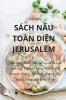 Sách Nấu Toàn Diện Jerusalem (Vietnamese Edition)