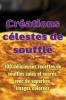 Créations Célestes De Soufflé (French Edition)