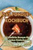 Das Fondue-Kochbuch