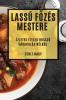 Lassú Főzés Mestere: Ízletes Ételek Hosszú Várakozás Nélkül (Hungarian Edition)