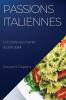 Passions italiennes. La cuisine qui chante sous le soleil