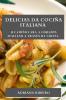 Delicias Da Cociña Italiana: O Camiño Cara A Corazón Italiano A Través Da Cociña (Galician Edition)