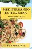 Mediterráneo En Túa Mesa: Receitas Da Cociña Mediterránea (Galician Edition)