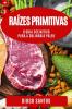 Raízes Primitivas: O Guia Definitivo Para A Culinária Paleo (Portuguese Edition)