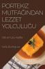 Portekiz Mutfağından Lezzet Yolculuğu: Tatlı Ve Tuzlu Keşifler (Turkish Edition)