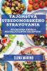 Tajomstvá Stredomorského Stravovania: Kuchárska Kniha S Neodolateľnými Receptami (Slovak Edition)