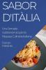 Sabor D'Itàlia: Una Jornada Gastronòmica Per La Riquesa Culinària Italiana (Catalan Edition)