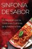 Sinfonía De Sabor: Un Recorrido Por Las Tradiciones Culinarias De La Auténtica Italia (Spanish Edition)