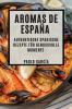 Aromas De España: Authentische Spanische Rezepte Für Genussvolle Momente (German Edition)