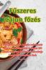 Fűszeres Cajun Főzés (Hungarian Edition)