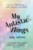 My Autistic Wings