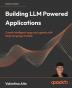 Building LLM Powered Applications