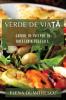 Verde De Viață: Ghidul De Început În Bucătăria Vegetală (Romanian Edition)