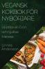 Vegansk Kokbok För Nybörjare: Upptäck En Grön Och Njutbar Matresa (Swedish Edition)