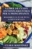 Llibre De Cuina Antiinflamatòria Per A Principiants: Descobreix El Plaer D'Una Alimentació Sana (Catalan Edition)