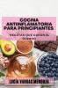 Cocina Antiinflamatoria para Principiantes