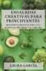 Ensaladas Creativas para Principiantes