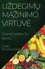 Uzdegimų Mazinimo Virtuve: Gyvenk Sveikiau Su Skoniu (Lithuanian Edition)