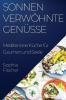 Sonnenverwöhnte Genüsse: Mediterrane Küche Für Gaumen Und Seele (German Edition)