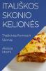 Italiskos Skonio Keliones: Tradicines Aromos Ir Skoniai (Lithuanian Edition)