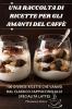 Una Raccolta Di Ricette Per Gli Amanti Del Caffè (Italian Edition)