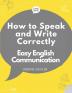 How to Speak and Write Correctly