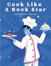 Cook Like a Rock Star