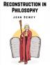 Reconstruction in Philosophy